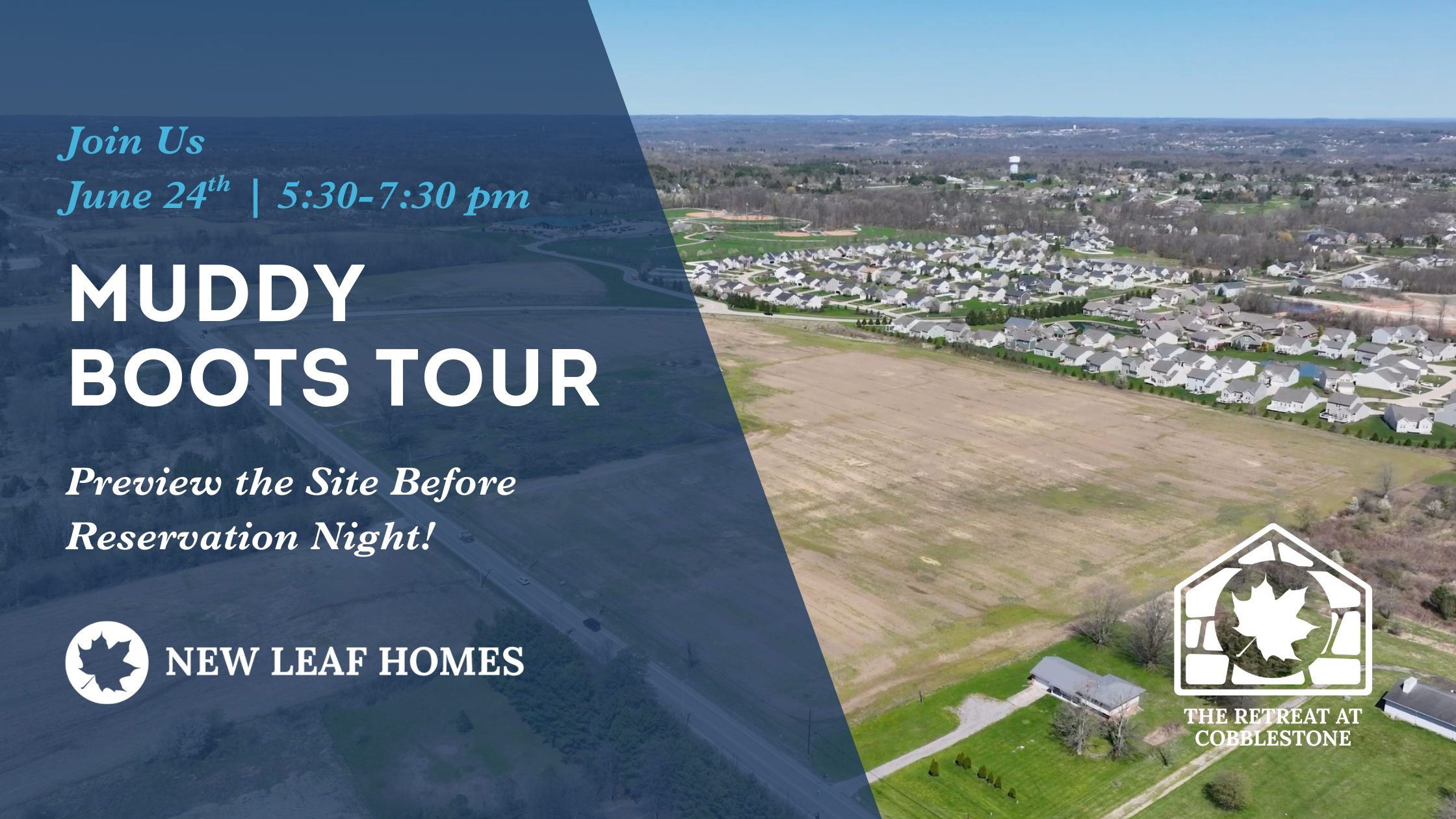 Aerial view of The Retreat at Cobblestone development site with promotional text for the Muddy Boots Tour on June 24 from 5:30-7:30pm.